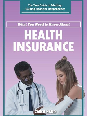 cover image of What You Need to Know About Health Insurance